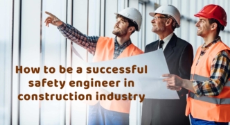 How To Be a Successful Safety Engineer in Construction Industry Header
