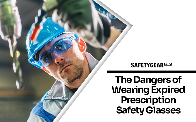 Dangers of Wearing Expired Prescription Safety Glasses - Header